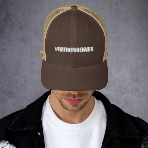 Trucker Cap - #IMFROMDENVER
